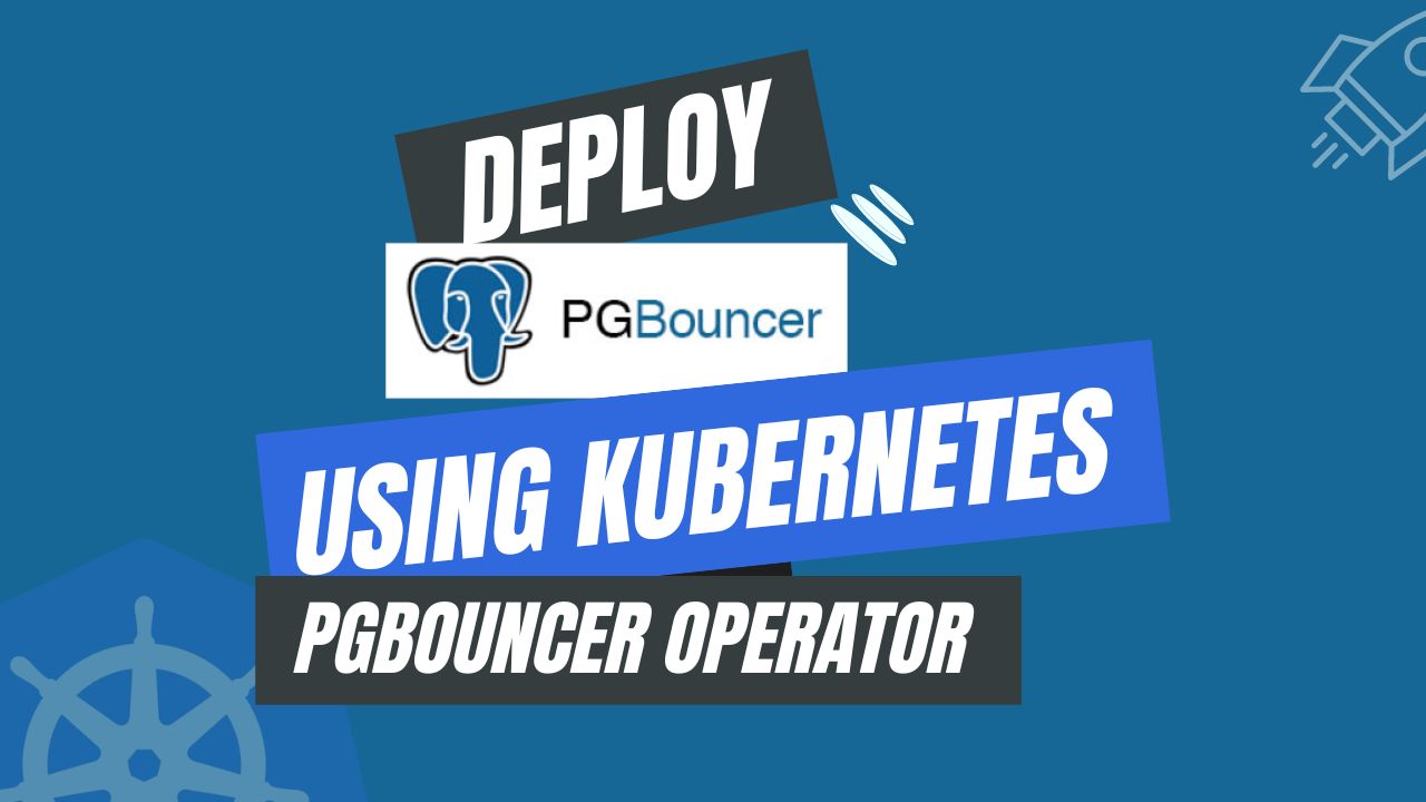 Kubernetes PgBouncer Kubernetes PgBouncer